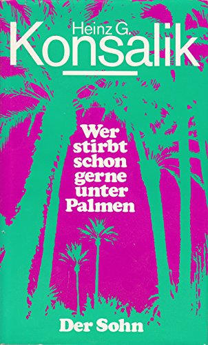Wer stirbt schon gerne unter Palmen Der Sohn