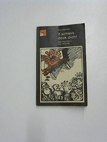 Tischlein deck dich! : Alte Märchen, neu verputzt