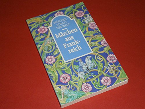 Märchenschatz der Welt. Märchen aus Frankreich.