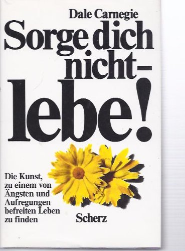 Sorge dich nicht -lebe !. 32..
