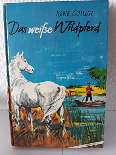Das weiße Wildpferd. 2. Auflage.