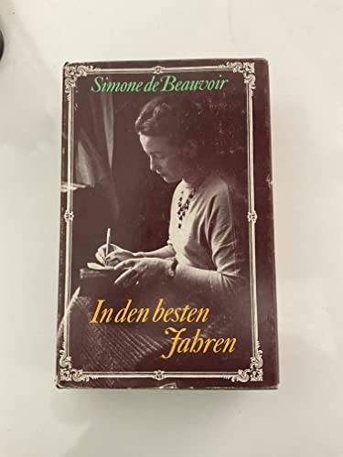 Simone de Beauvoir: In den besten Jahren - Erinnerungen