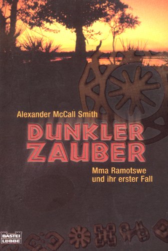 Dunkler Zauber. Mma Ramotswe und ihr erster Fall