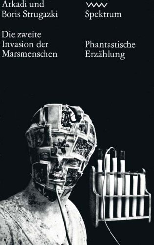 Die zweite Invasion der Marsmenschen. Aufzeichnungen eines Mannes mit gesundem Menschenverstand