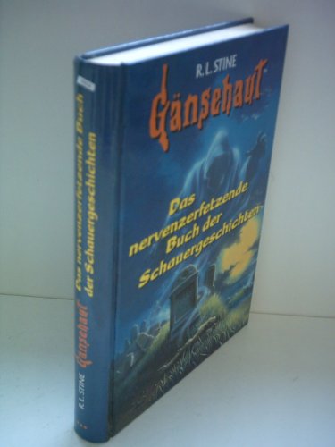 Gänsehaut - Das nervenzerfetzende Buch der Schauergeschichten