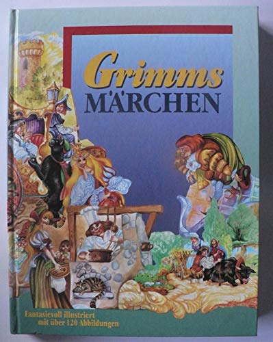 Grimms Märchen - Fantasievoll illustriert mit über 120 Abbildungen
