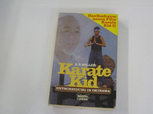 Karate Kid II / Entscheidung in Okinawa. Das Buch zum neuen Film.