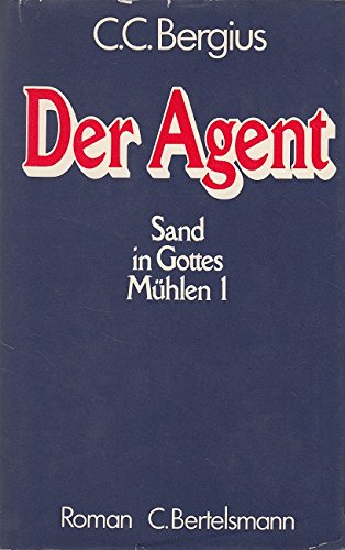 Sand in Gottes Mühlen I - Der Agent