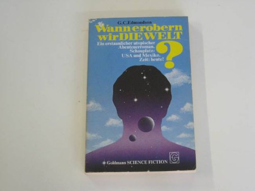 Wann erobern wir die Welt? : Science-Fiction-Roman = Chapayeca.