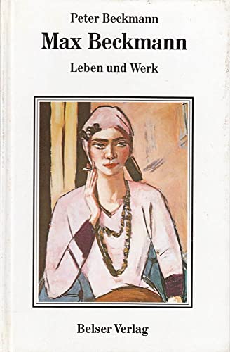 Max Beckmann. Leben und Werk.