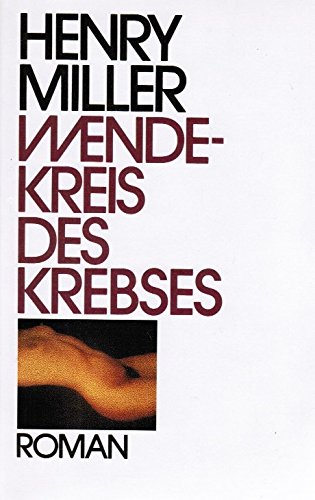 Wendekreis des Krebses, Roman.