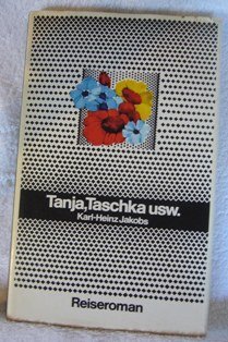 Tanja, Taschka usw.. Reiseroman.