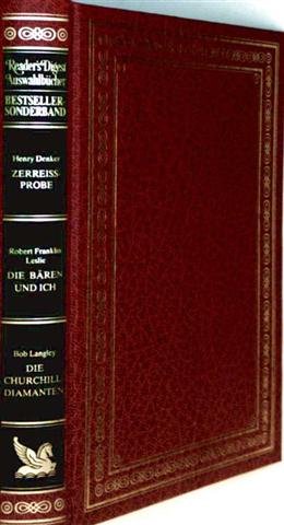 Reader`s Digest Auswahlbücher / Bestseller Sonderband / Zerreissprobe / Die Bären Und Ich / Die Churchill-Diamanten