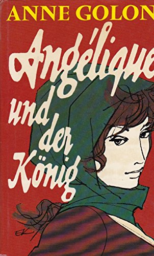 Anne Golon: Angelique und der König