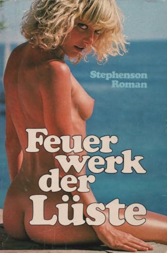 Feuerwerk der Lüste 10x Heisse Erotik