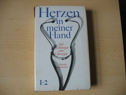 Herzen in meiner Hand Aufzeichnungen eines Chirurgen.