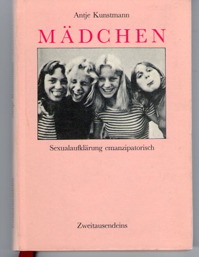 Mädchen : Sexualaufklärung Emanzipatorisch