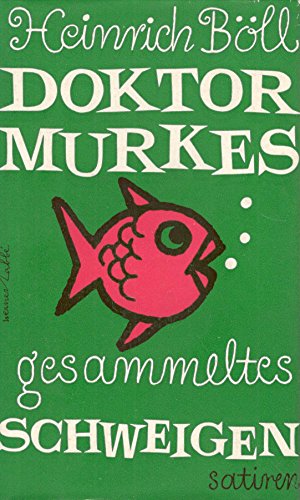 Heinrich Böll: Doktor Murkes - Gesammeltes Schweigen und andere Satiren