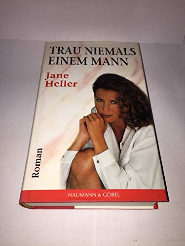 Trau niemals einem Mann : Roman.