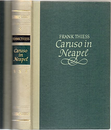 Caruso in Neapel. Die Legende einer Stimme.