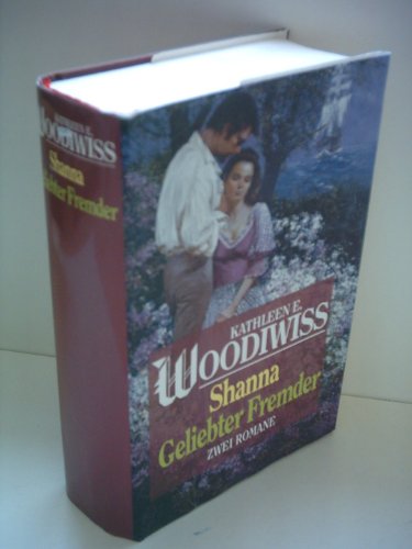 Kathleen E. Woodiwiss: Shanna / Geliebter Fremder