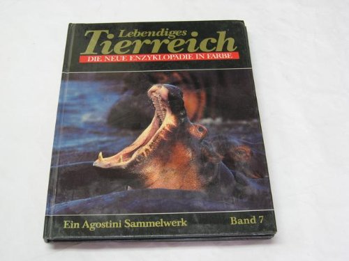Lebendiges Tierreich Die neue Enzyklopädie in Farbe Band 7
