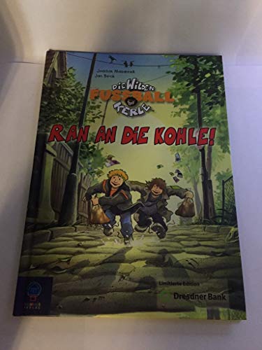Ran an die Kohle ! (= Die Wilden Fussball-Kerle) - Limitierte Edition ((Fußballkerle, Fußball-Kerle))