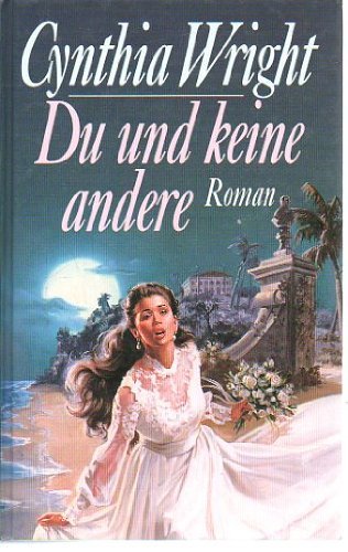 Du und keine andere. Roman.