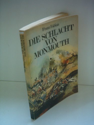 Franz Fabian: Die Schlacht von Monmouth - Friedrich Wilhelm von Steuben in Amerika