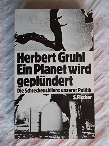 Ein Planet wird geplündert: Die Schreckensbilanz unserer Politik.