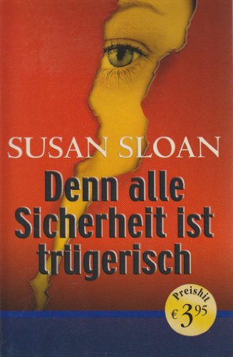 Denn alle Sicherheit ist trügerisch : Roman