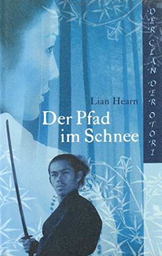 Der Pfad im Schnee - Der Clan der Otori - Buch 2