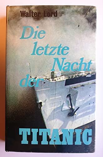 Die letzte Nacht der Titanic . Ungekürzte Sonderausgabe