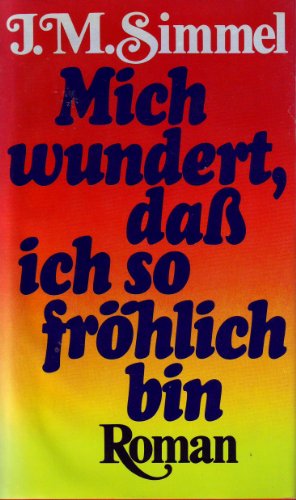 Mich wundert das ich so fröhlich bin - Roman
