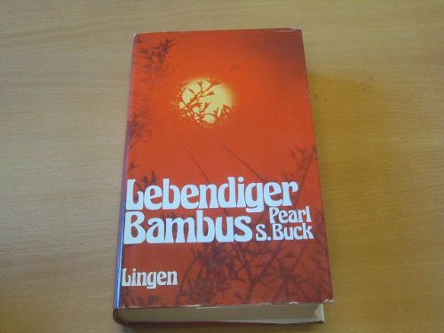 Lebendiger Bambus: Roman