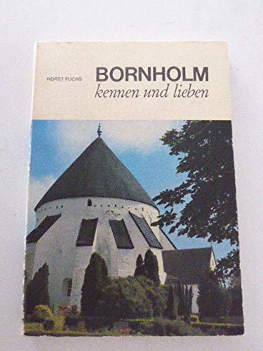 Bornholm - Kennen und lieben - Die vielen Gesichter einer Ferieninsel