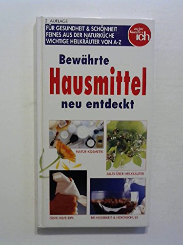 Bewährte Hausmittel neu entdeckt