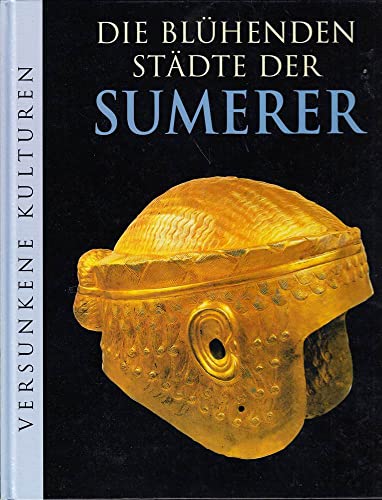 Die blühenden Städte der Sumerer.