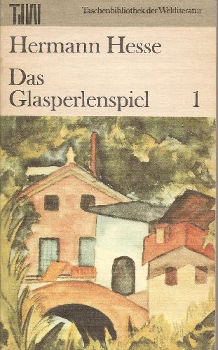 Das Glasperlenspiel. Versuch einer Lebensbeschreibung des Magister Ludi Josef Knecht samt Knechts hinterlassenen Schriften. Herausgegeben von Hermann Hesse.