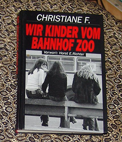 Christiane F. Wir Kinder vom Bahnhof Zoo. Mit einem Vorwort von Horst Richter.