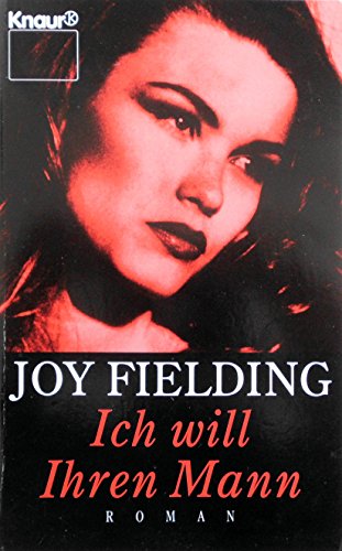 Joy Fielding: Verworrene Verhältnisse / Ich will einen Mann