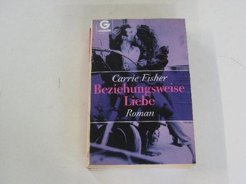 Beziehungsweise Liebe : Roman..
