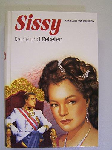 Sissy. Krone und Rebellen