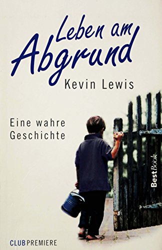 Leben am Abgrund : ein wahre Geschichte