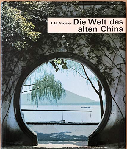 Die Welt des alten China.