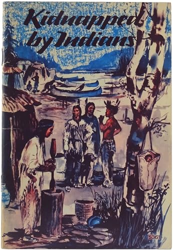Kidnapped by Indians. Retold by Kenneth L. Warner. Mit Worterklärungen von Heinrich Eden.