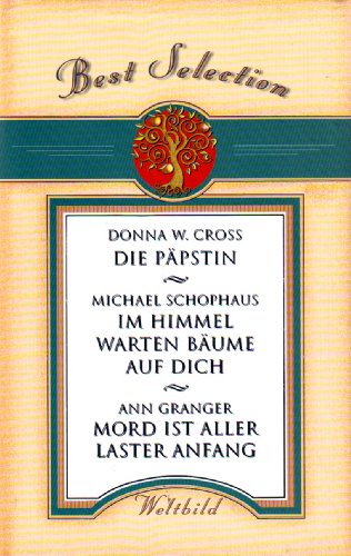 Die Päpstin. Im Himmel warten Bäume auf dich. Mord ist aller Laster Anfang. 3 Romane.