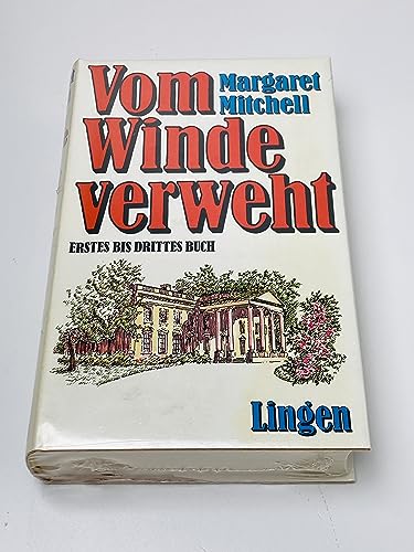 Vom Winde verweht. Erstes bis Drittes Buch.
