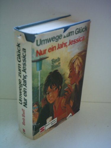 Berte Bratt: Umwege zum Glück - Nur ein Jahr, Jessica