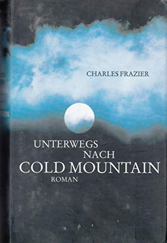 Charles Frazier: Unterwegs nach Cold Mountain